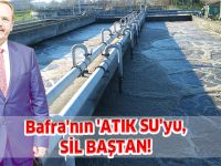 Bafra'nın 'ATIK SU'yu, SİL BAŞTAN!