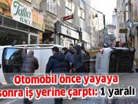 Otomobil önce yayaya sonra iş yerine çarptı: 1 yaralı