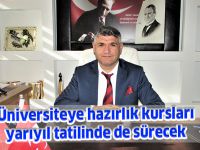 Üniversiteye hazırlık kursları yarıyıl tatilinde de sürecek