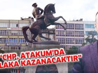 "CHP, ATAKUM'DA MUTLAKA KAZANACAKTIR"