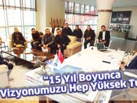 "15 Yıl Boyunca Vizyonumuzu Hep Yüksek Tuttuk"