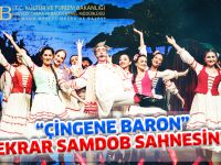 “ÇİNGENE BARON” TEKRAR SAMDOB SAHNESİNDE