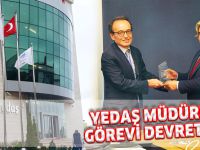 YEDAŞ MÜDÜRÜ GÖREVİ DEVRETTİ