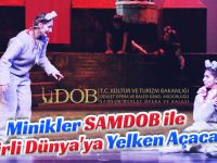 Minikler SAMDOB ile 'Sihirli Dünya'ya Yelken Açacak