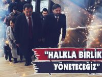 "HALKLA BİRLİKTE YÖNETECEĞİZ"