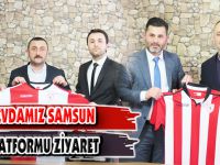 SEVDAMIZ SAMSUN PLATFORMU ZİYARET