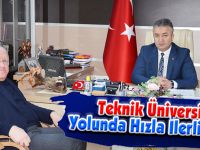 Teknik Üniversite Yolunda Hızla İlerliyoruz.