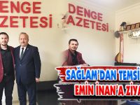 SAĞLAM’DAN TEMSİLCİMİZ EMİN İNAN’A ZİYARET