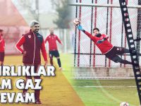 HAZIRLIKLAR TAM GAZ DEVAM