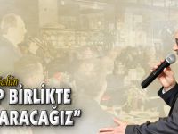 "HEP BİRLİKTE BAŞARACAĞIZ"