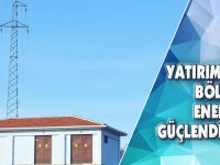 YEDAŞ Yatırımlarla Bölgenin Enerjisini Güçlendiriyor
