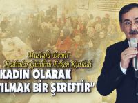 "KADIN OLARAK YARATILMAK BİR ŞEREFTİR"
