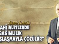 “DIŞA BAĞIMLILIK BRANŞLAŞMAYLA ÇÖZÜLÜR”