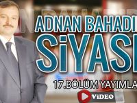 Adnan Bahadır ile Siyasi Gündem 17.Bölüm