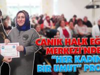 CANİK HALK EĞİTİM MERKEZİ’NDEN “HER KADIN BİR UMUT” PROJESİ