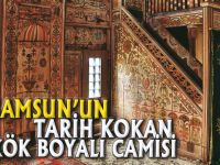 SAMSUN'UN TARİH KOKAN KÖK BOYALI CAMİSİ