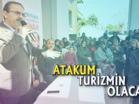 "ATAKUM TURİZMİN MERKEZİ OLACAK"