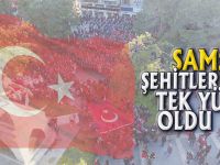 SAMSUN ŞEHİTLER İÇİN TEK YÜREK OLDU