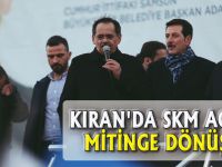 KIRAN'DA SKM AÇILIŞI MİTİNGE DÖNÜŞTÜ
