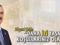 "DAHA İYİ YAŞAM KOŞULLARINIZ OLACAK"