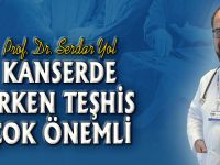KANSERDE ERKEN TEŞHİS ÇOK ÖNEMLİ