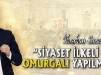 "SİYASET İLKELİ VE OMURGALI YAPILMALI"