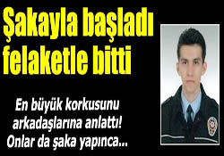 Polisin şakası ölümle bitti