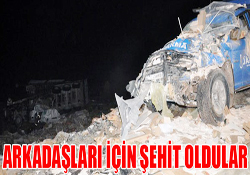 ARKADAŞLARI İÇİN ŞEHİT OLDULAR