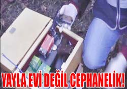 YAYLA EVİ DEĞİL CEPHANELİK!