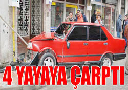 4 YAYAYA ÇARPTI