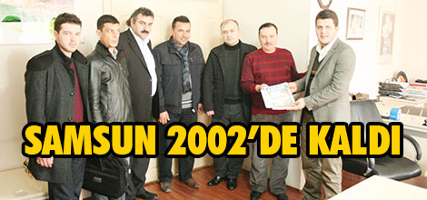 SAMSUN  2002'DE KALDI