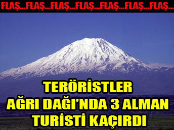 Ağrı Dağı'nda 3 Alman Dağcı kaçırıldı...