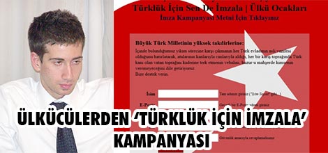 Ülkücülerden ''Türklük için imzala'' kampanyası