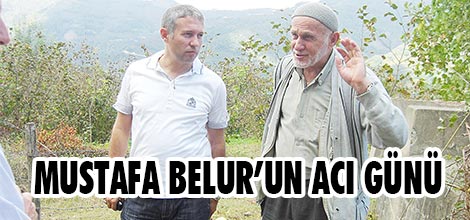 Mustafa Belur'un acı günü