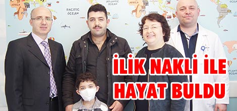 İLİK NAKLİ OLDU, HAYAT BULDU