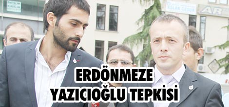 Erdönmez'e Yazıcıoğlu tepkisi