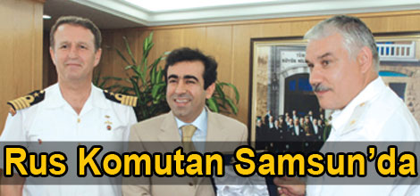 Rus komutan Samsun'da