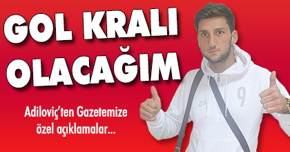 ADİLOVİÇ'TEN ÖZEL AÇIKLAMALAR