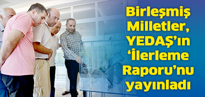 Birleşmiş Milletler, YEDAŞın İlerleme Raporunu yayınladı