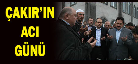 Mustafa Çakır'ın acı günü