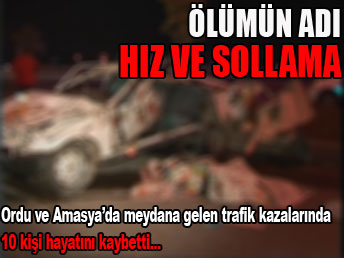 Trafik caravarı iki kazada 10 kişiyi öldürdü..