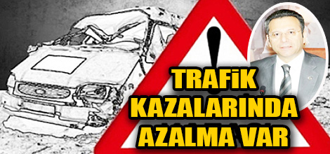 TRAFİK KAZALARINDA AZALMA VAR