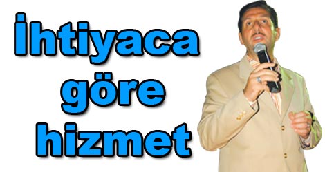 İhtiyaca göre hizmet