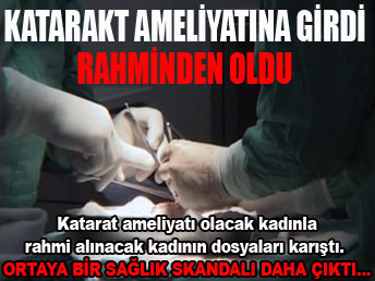 Göz için gitti, rahmini aldılar