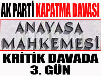 Kapatma davasında 3. gün..