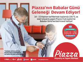 PİAZZA'DAN BABALAR GÜNÜ HEDİYESİ