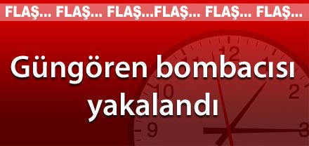 Güngören bombacısı yakalandı