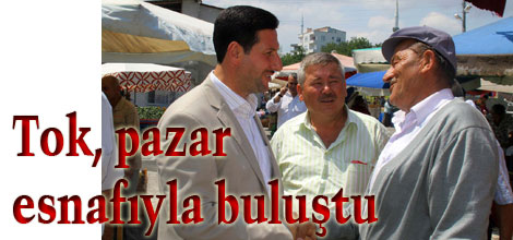 Tok esnafla buluştu