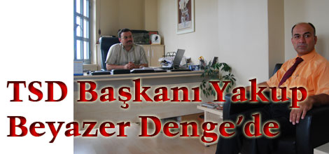 TSD Başkanı Denge'de