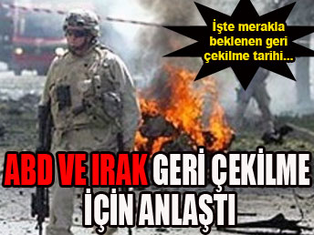 ABD ve Irak geri çekilmede anlaştı ...